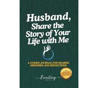 Husband, Share the Story of Your Life with Me: A Guided Journal for Sharing Memories and Reflections