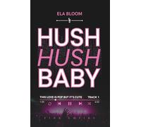 Hush Hush Baby - Track 1: This Love is Pop but it's Cute (Rockstar-Romance)