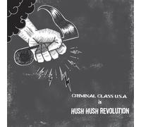 Hush Hush Revolution - Criminal Class USA Is