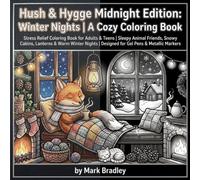 Hush & Hygge Midnight Edition: Winter Nights | A Cozy Coloring Book: Stress Relief Coloring Book for Adults & Teens | Sleepy Animal Friends, Snowy ... | Designed for Gel Pens & Metallic Markers