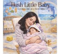 Hush Little Baby: A Modernized Take on a Classic Heartwarming Bedtime Lullaby Baby Girl Two Moms