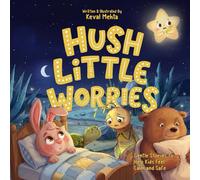 Hush Little Worries: A Comforting Story to Help Kids with Worries, Fear, and Nighttime Anxiety (Little Calm Hearts Series)
