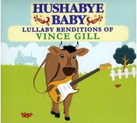 Hushabye Baby - Lullaby Renditions of Vince Gi