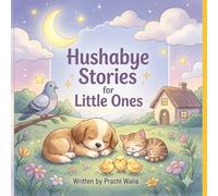 Hushabye Stories for Little Ones: Cozy Animal Tales for Little Dreamers