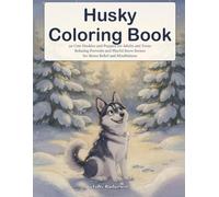 Husky Coloring Book: 50 Cute Huskies and Puppies for Adults and Teens - Relaxing Portraits and Playful Snow Scenes for Stress Relief and Mindfulness