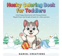 Husky Coloring Book for Toddlers: Cute Puppy Adventures with Snowy Scenes, Playful Paws and Simple Artwork for Little Learners