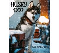Husky Dog: Siberian Husky Calendar 2026