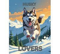 Husky Lovers Coloring Book: A coloring book for all husky dog lovers
