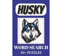 Husky Word Search Puzzle Book: 50+ Fun & Challenging Dog-Themed Puzzles for Adults, Dog Lovers, and Husky Fans: Brain Games for Adults, Large Print ... Owners, Pet Lovers, and Puzzle Enthusiasts