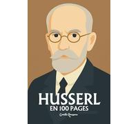 Husserl : l'essentiel de sa pensée: Découvrez la naissance et la méthode de la phénoménologie, la question de l’intentionnalité, la constitution du sens