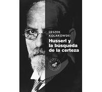 Husserl y la busqueda de la certeza (ENSAYO)