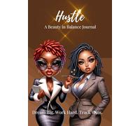 Hustle: A Beauty in Balance Journal