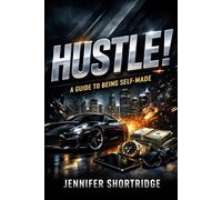 HUSTLE! A guide to being self-made