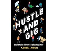 Hustle and Gig: Struggling and Surviving in the Sharing Economy