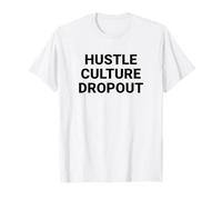 Hustle Culture Dropout Anti Grind Trabajo Vida Equilibrio Camiseta