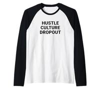 Hustle Culture Dropout Anti Grind Trabajo Vida Equilibrio Camiseta Manga Raglan