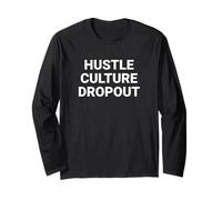 Hustle Culture Dropout Anti Grind Trabajo Vida Equilibrio Manga Larga