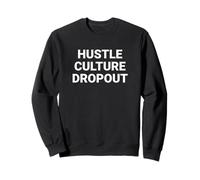 Hustle Culture Dropout Anti Grind Trabajo Vida Equilibrio Sudadera
