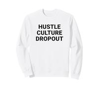 Hustle Culture Dropout Anti Grind Trabajo Vida Equilibrio Sudadera