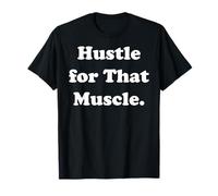 Hustle For That Muscle Motivation Gym Fitness Funny Saying Camiseta