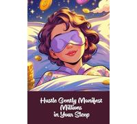 Hustle Gently Manifest Millions in Your Sleep: Funny gift - Notebook | Book with empty lined pages | 6" x 9" (15.24 x 22.86 cm) Part of Collection ... Self-Help" | 200 pages, Perfect gag gift