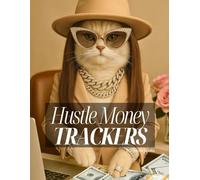 Hustle Money Trackers: Income, Expense, Profit & Social Media Campaign Planner for Side Hustles and Small Businesses: Track Your Hustle Money From ... To Annual Sales And Everything In Between