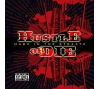 Hustle Or Die - Made in the Streetz