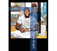 Hustle Smart, Shine Bright: A Motivational Coloring Book to Inspire Kids to Dream Big, Work Smart, and Never Give Up