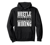 Hustle Until Your Haters Ask If You'Re Hiring Graphic Sudadera con Capucha