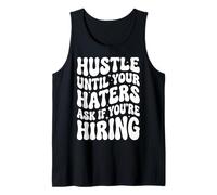Hustle Until Your Haters Ask If You'Re Hiring Negocio Camiseta sin Mangas