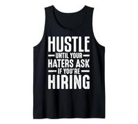 Hustle Until Your Haters Ask If You'Re Hiring Negocio Camiseta sin Mangas