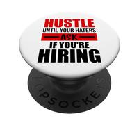 Hustle Until Your Haters Ask If You'Re Hiring PopSockets PopGrip Adhesivo