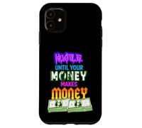 Hustle Until Your Money Make Money Men Women Business Owner Carcasa para iPhone 11