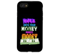 Hustle Until Your Money Make Money Men Women Business Owner Carcasa para iPhone SE (2020) / 7/8