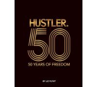 Hustler Magazine Fiftieth Anniversary Volume: 50 Years of Freedom