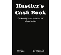 Hustler's Cash Book: Side Hustle Income & Expense Tracker for Daily or Weekly Budgeting | 6 x 9 Logbook with 100 Pages and Notes Section