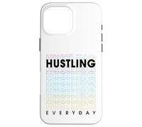 Hustling Every Day Carcasa para iPhone 16 Pro MAX