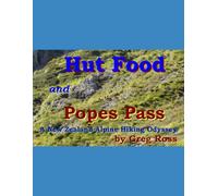 Hut Food and Popes Pass: A New Zealand Alpine Hiking Odyssey
