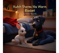 Hutch Shares His Warm Blanket: A Hutch the Great Dane Adventure