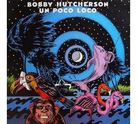 Hutcherson, Bobby - Un Poco Loco