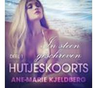 Hutjeskoorts. Deel 1: In Steen Geschreven - Erotisch Verhaal