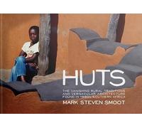 HUTS - The Vanishing Rural Traditions and Vernacular Architecture Found in 1980s Southern Africa