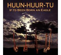 Huun Huur Tu - If I'd Been Born an Eagle