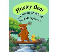 Huxley Bear and the Quiet Power of Kindness: A Heartwarming Coloring Story for Kids Ages 4-8