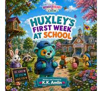 Huxley's First W t School (The Wonderheart Crew Collection)
