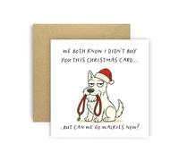 Huxters Divertida tarjeta de Navidad de Dog Scottish Terrier blanco para mamá, papá, padres, perros, tarjetas - We Both Know I Didn't Buy You This Card But Can We Go Walkies Now? (Scottish Terrier