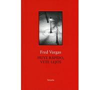Huye rápido, vete lejos: 3 (Biblioteca Fred Vargas)