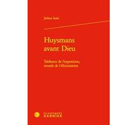 Huysmans avant Dieu: Tableaux de l'exposition, morale de l'élimination: 2