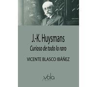 Huysmans: curioso de todo lo raro (VOLA)