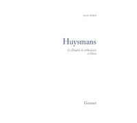 Huysmans: Le Diable, le célibataire et Dieu